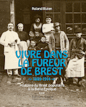 Vivre dans la fureur de Brest (1889-1914)